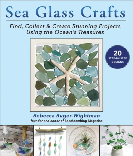 Book cover of: Sea Glass Crafts. By: Rebecca Ruger-Wightman