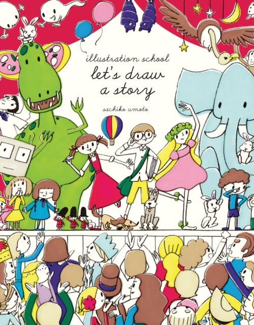 Book cover of: Illustration School: Let's Draw a Story. By: Sachiko Umoto