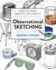 Book cover of: Observational Sketching. By: Mariko Higaki