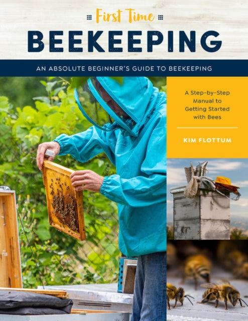 Book cover of: First Time Beekeeping. By: Kim Flottum