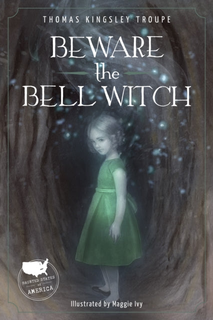 Book cover of: Beware the Bell Witch. By: Thomas Kingsley Troupe