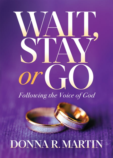 Book cover of: Wait, Stay or Go. By: Donna R. Martin