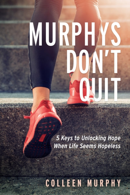 Book cover of: Murphys Don't Quit. By: Colleen Murphy
