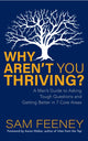 Book cover of: Why Aren't You Thriving?. By: Sam Feeney