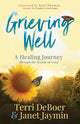 Book cover of: Grieving Well. By: Terri DeBoer
