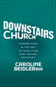 Book cover of: Downstairs Church. By: Caroline Beidler