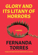 Book cover of: Glory And Its Litany Of Horrors. By: Fernanda Torres
