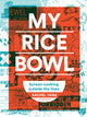 Book cover of: My Rice Bowl. By: Yang, Rachel (Chef)