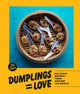 Book cover of: Dumplings = Love. By: Liz Crain