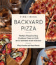 Book cover of: Fire + Wine Backyard Pizza