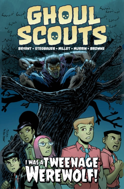 Book cover of: Ghoul Scouts: I Was a Tweenage Werewolf. By: Steve Bryant