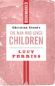 Book cover of: Christina Stead's The Man Who Loved Children: Bookmarked. By: Lucy Ferriss