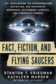 Book cover of: Fact, Fiction, and Flying Saucers. By: Stanton T. Friedman