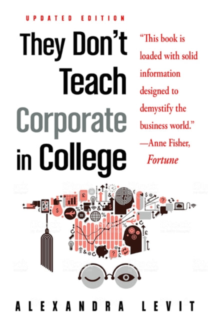 Book cover of: They Don't Teach Corporate in College. By: Alexandra Levit
