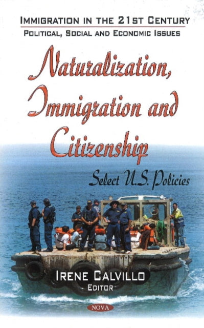 Book cover of: Naturalization, Immigration & Citizenship. By: Irene Calvillo