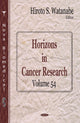 Book cover of: Horizons in Cancer Research. Volume 54. By: Hiroto S. Watanabe