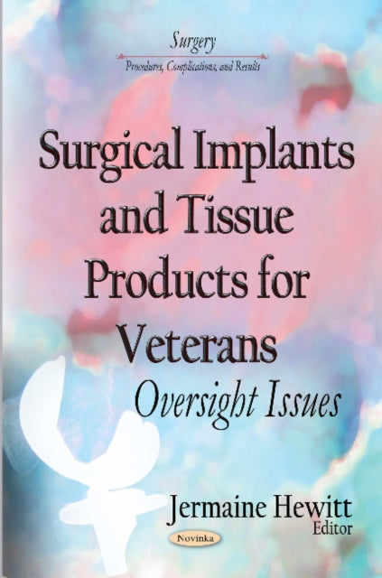 Book cover of: Surgical Implants and Tissue Products for Veterans. By: Jermaine Hewitt