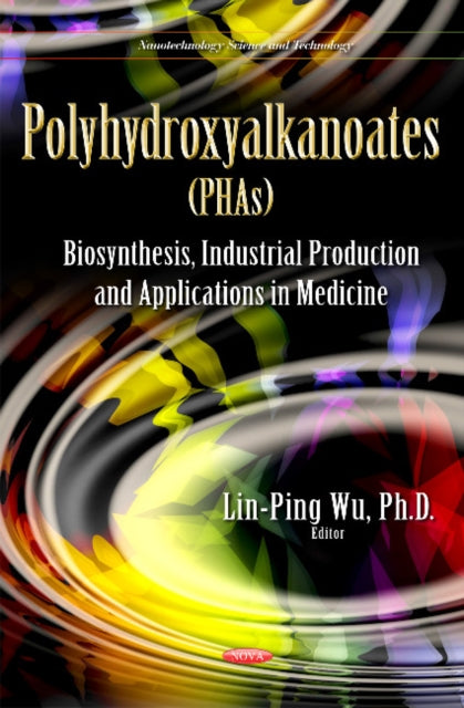 Book cover of: Polyhydroxyalkanoates (PHAs). By: Lin-Ping Wu