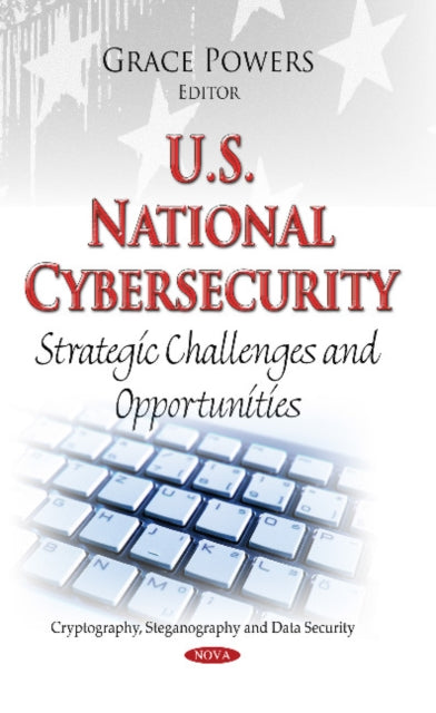 Book cover of: U.S. National Cybersecurity. By: Grace Powers