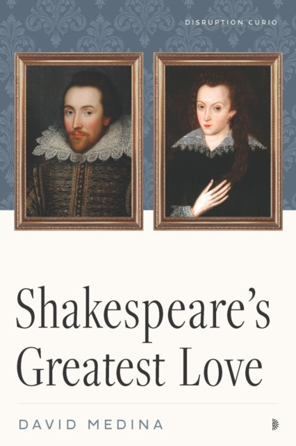 Book cover of: Shakespeare's Greatest Love. By: David Medina