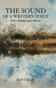 Book cover of: Sound of a Writer's Voice. By: Santiago
