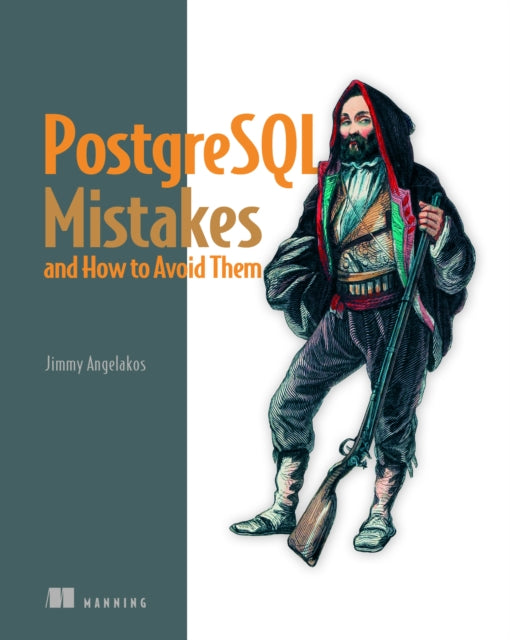 Book cover of: PostgreSQL Mistakes and How to Avoid Them. By: JIMMY ANGELAKO