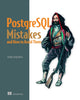 Book cover of: PostgreSQL Mistakes and How to Avoid Them. By: JIMMY ANGELAKO