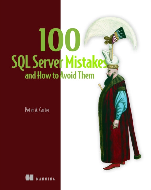 Book cover of: 100 SQL Server Mistakes and How to Avoid Them. By: CARTER, PETER