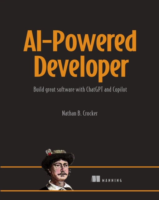 Book cover of: AI-Powered Developer. By: CROCKER, NATHAN B.