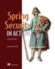 Book cover of: Spring Security in Action. By: SPILCA, LAURENTIU