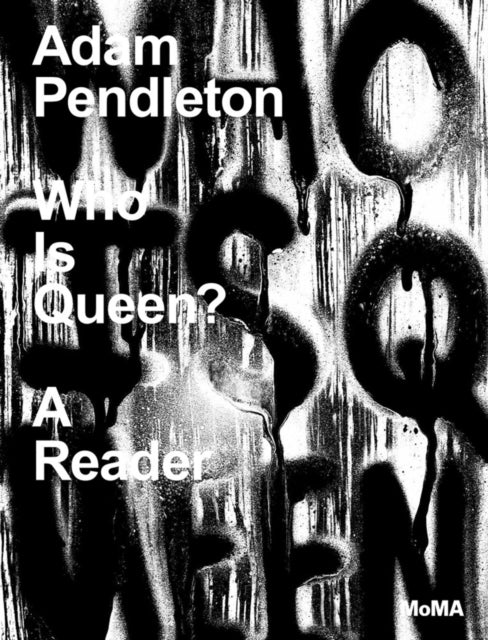 Book cover of: Adam Pendleton: Who Is Queen? A Reader. By: Adam Pendleton
