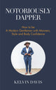 Book cover of: Notoriously Dapper. By: Kelvin Davis