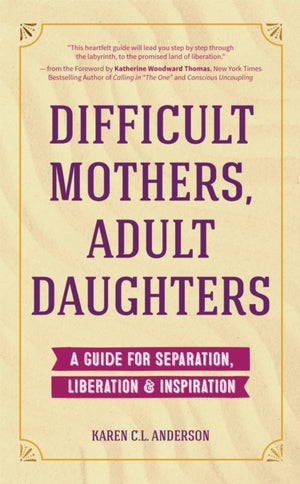 Difficult Mothers, Adult Daughters