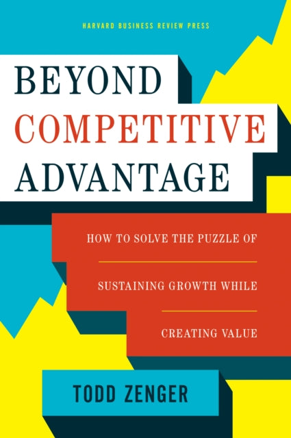 Beyond Competitive Advantage