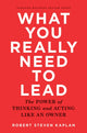 Book cover of: What You Really Need to Lead