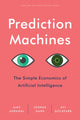 Book cover of: Prediction Machines. By: Ajay Agrawal