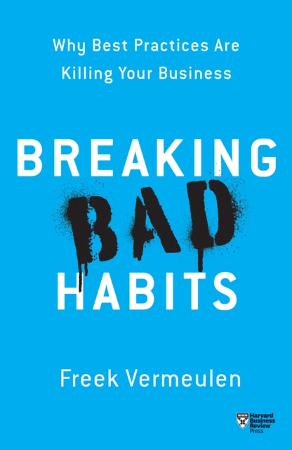 Book cover of: Breaking Bad Habits. By: Freek Vermeulen
