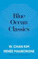 Book cover of: Blue Ocean Classics. By: W. Chan Kim