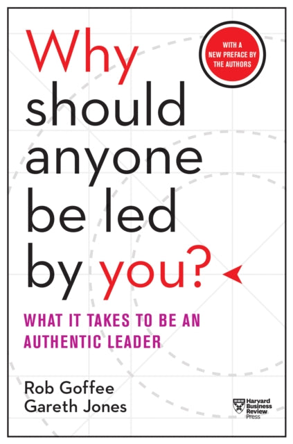 Book cover of: Why Should Anyone Be Led by You? With a New Preface by the Authors. By: Rob Goffee