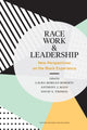 Book cover of: Race, Work, and Leadership. By: Laura Morgan Roberts