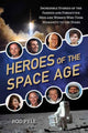 Book cover of: Heroes of the Space Age. By: Rod Pyle