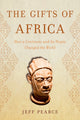 Book cover of: Gifts of Africa. By: Jeff Pearce