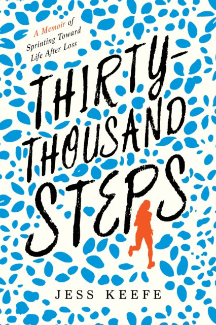 Book cover of: Thirty-Thousand Steps. By: Jess Keefe