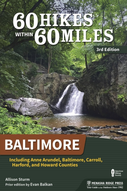 Book cover of: 60 Hikes Within 60 Miles: Baltimore. By: Allison Sturm