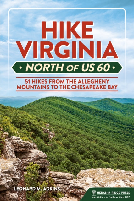 Book cover of: Hike Virginia North of US 60. By: Leonard M. Adkins