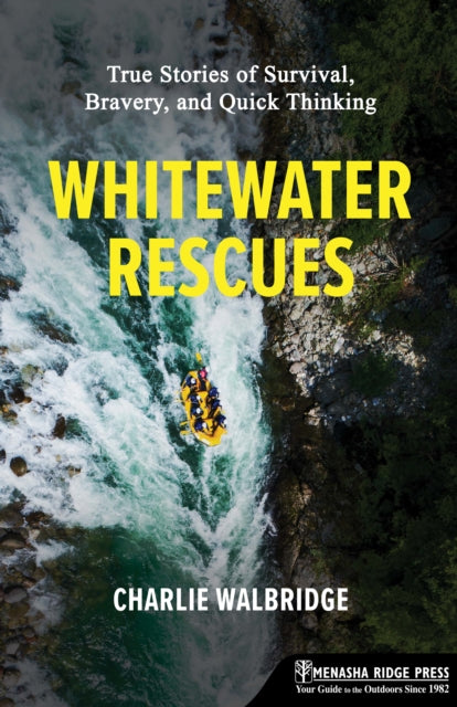 Book cover of: Whitewater Rescues. By: Charlie Walbridge