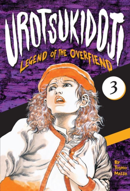 Book cover of: Urotsukidoji: Legend of the Overfiend, Volume 3. By: Toshio Maeda