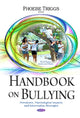 Book cover of: Handbook on Bullying. By: Phoebe Triggs