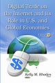 Book cover of: Digital Trade on the Internet & its Role in U.S. & Global Economies. By: Kelly M. Rhodes