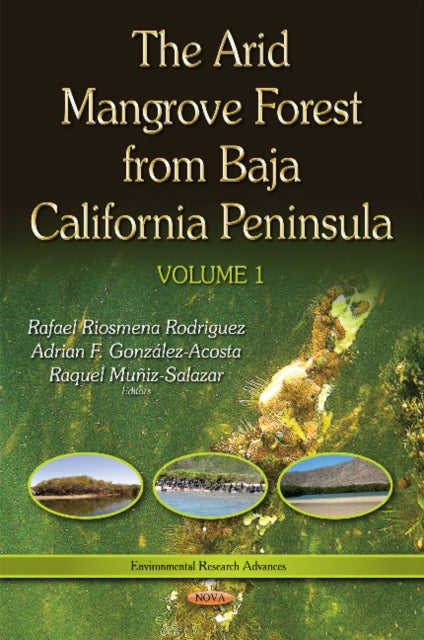 Book cover of: Arid Mangrove Forest from Baja California Peninsula`. By: Rafael Riosmena-Rodriguez